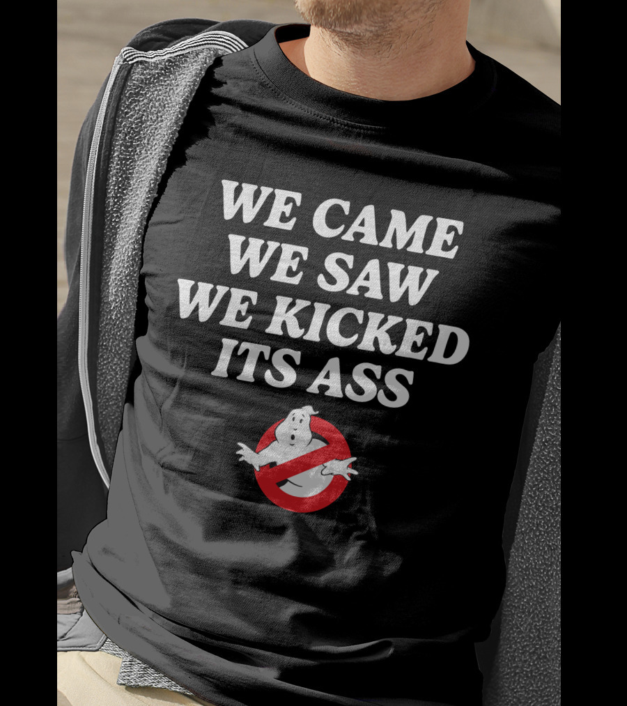 We Came We Saw We Kicked Its Ass Ghostbusters ChelseaGreen T-Shirt