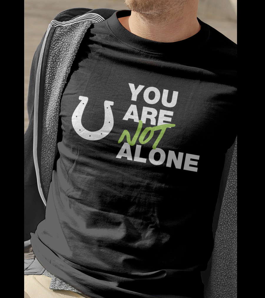 You Are Not Alone Horseshoe T-Shirt