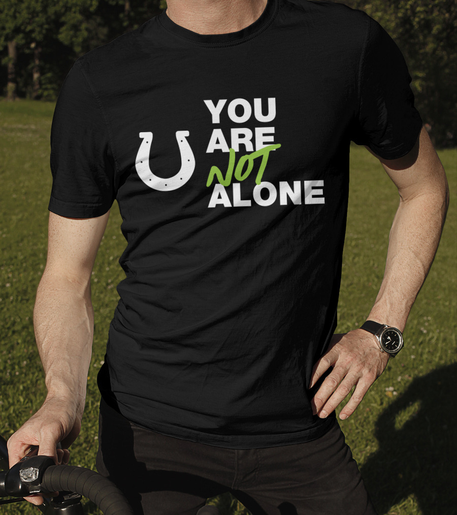 You Are Not Alone Horseshoe T-Shirt