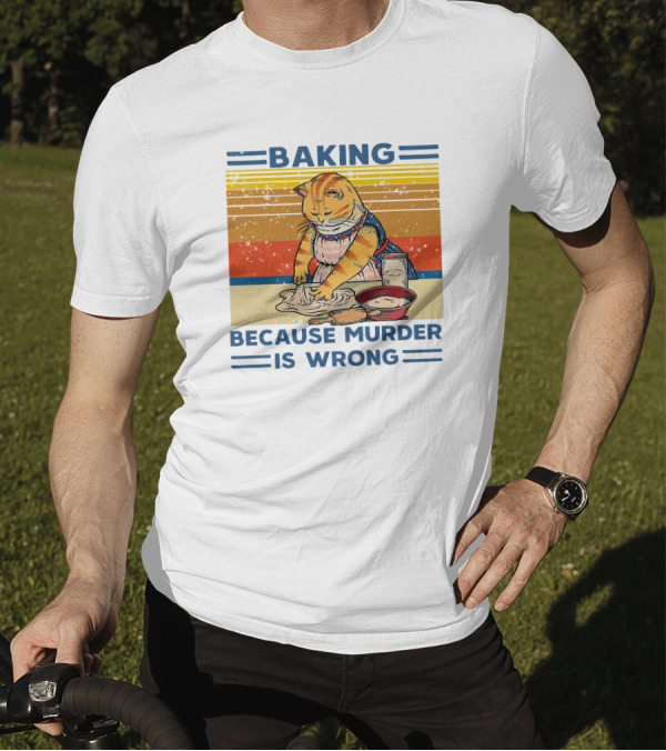 Baking Because Murder Is Wrong Cat Retro Style Nigel Simmonds T-Shirt