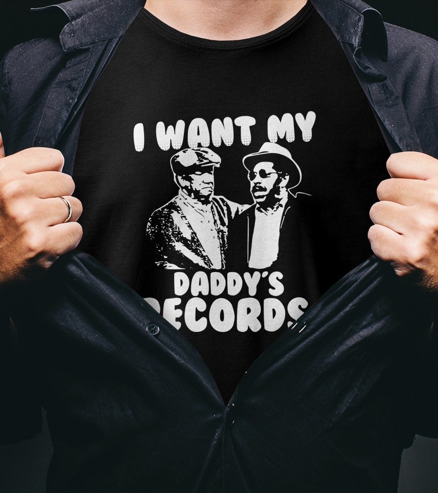 Sanford And Son I Want My Daddy's Records Retro TV Show Iconic Scene T-Shirt