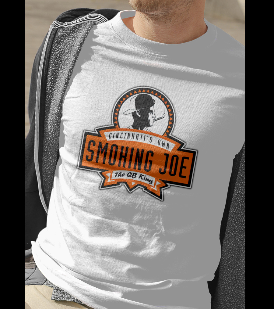 Cincinnati's Own Smoking Joe The QB King T-Shirt
