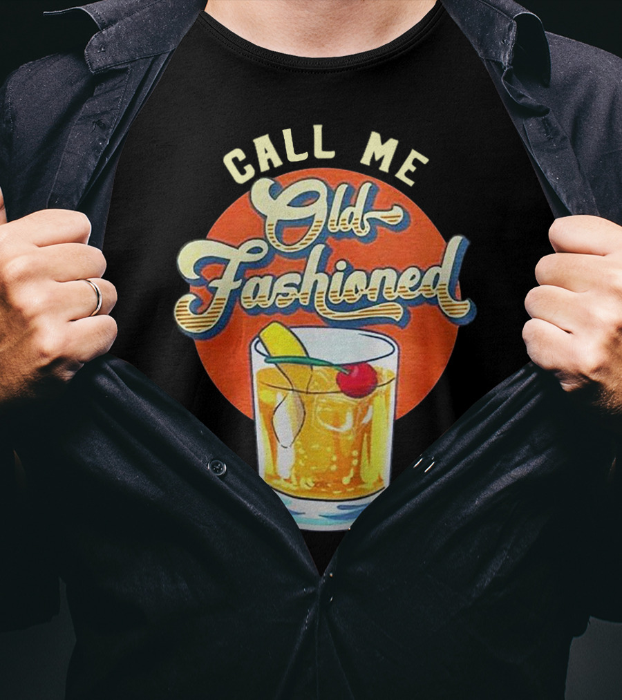 Call Me Old Fashioned Cocktail Retro Drink T-Shirt