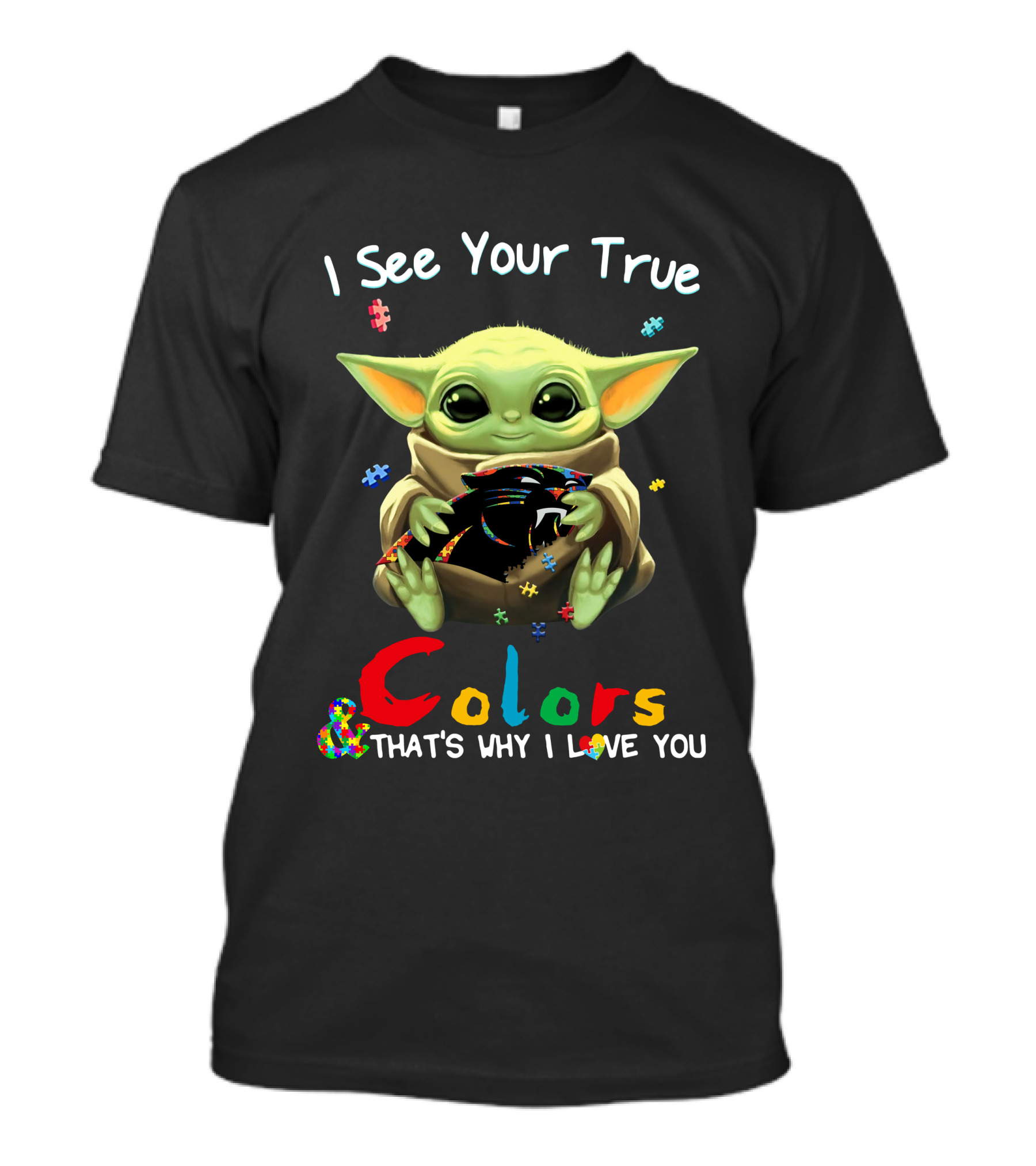 I See Your True Colors Carolina Panthers That's Why I Love You T-Shirt