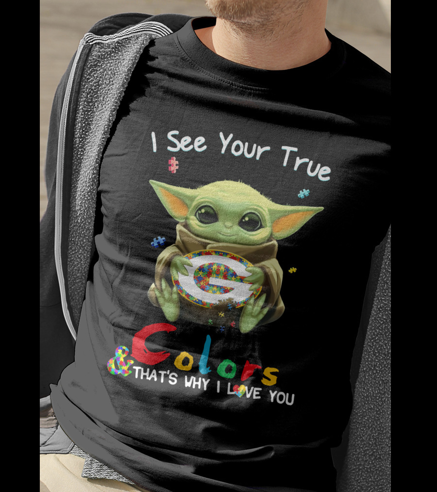 I See Your True Colors That's Why I Love You Green Bay Packers Baby Alien Holding T-Shirt