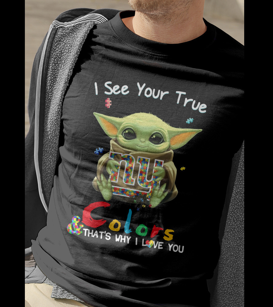 I See Your True Colors & That's Why I Love You Ny Giants T-Shirt