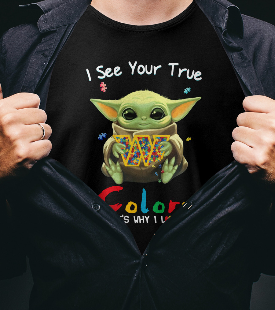 I See Your True Colors & That's Why I Love You Washington Commanders T-Shirt