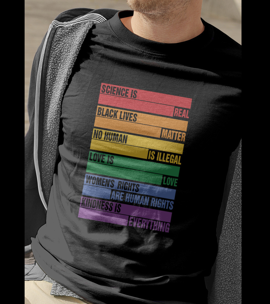 WholesomeMeme Pro Human Science Is Real Black Lives Matter No Human Is Illegal Love Is Love Women's Rights Are Human Rights Kindness Is Everything T-Shirt
