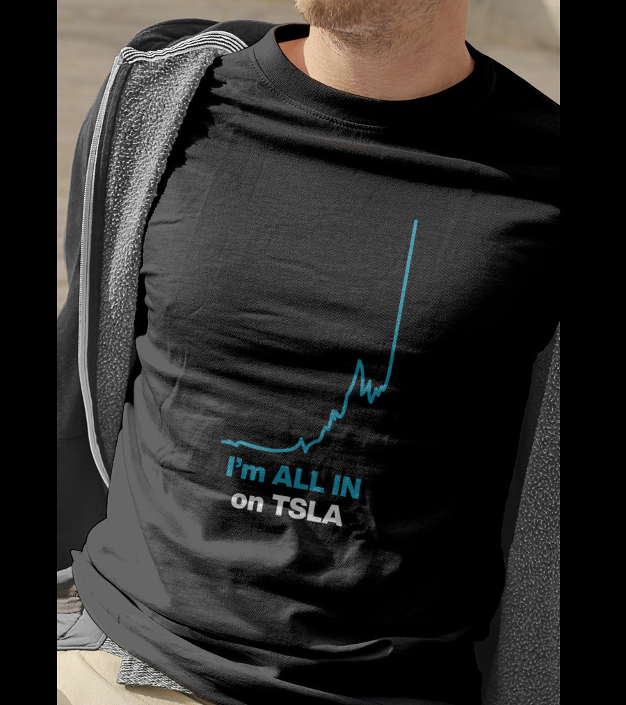 I'm ALL IN On TSLA Stock Chart By Waren Redlich T-Shirt