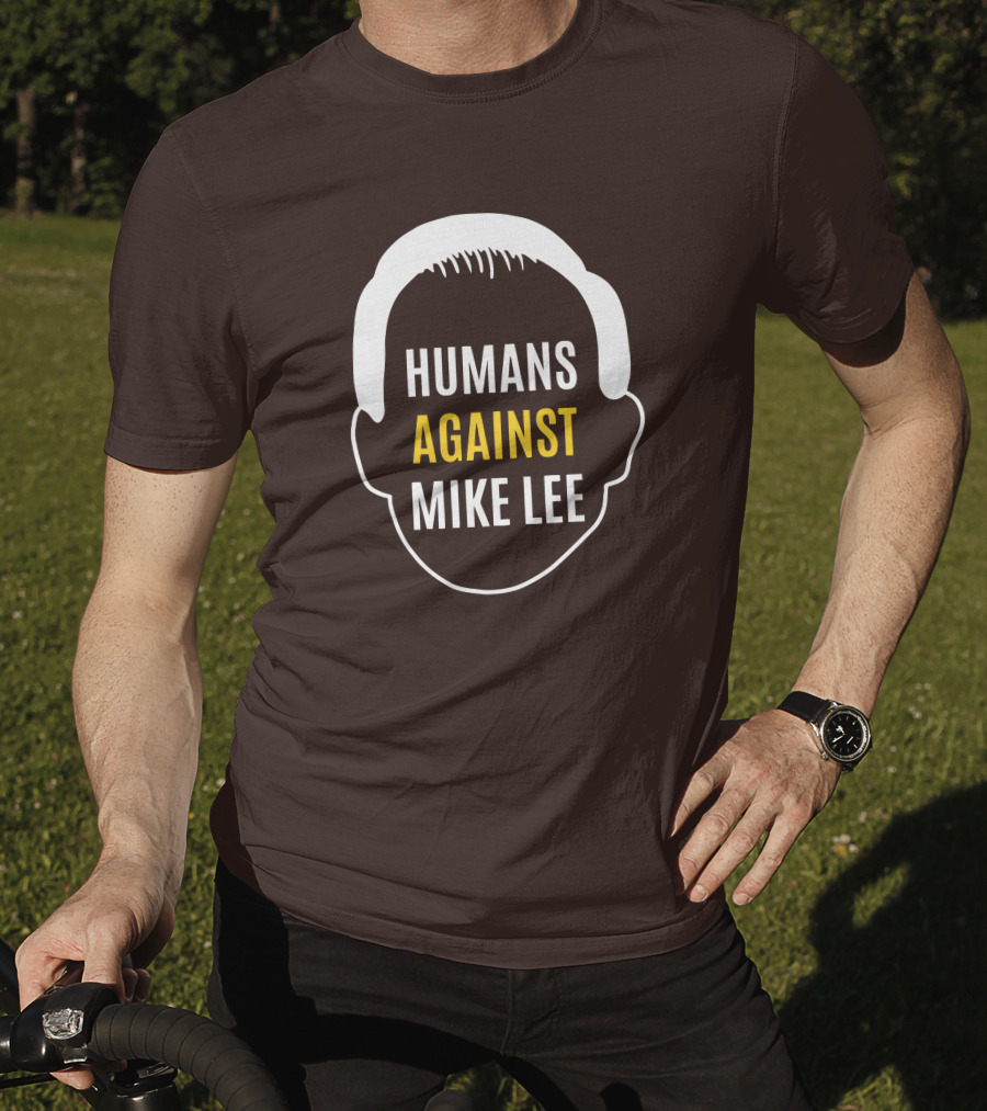 Humans Against Mike Lee Unseatmikelee T-Shirt
