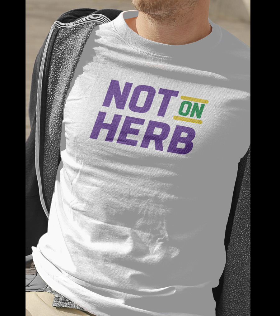 Not On Herb NFL Playoffs Football Culture T-Shirt