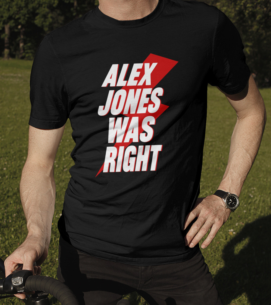 Alex Jones Was Right Bold Text With Red Lightning Bolt T-Shirt