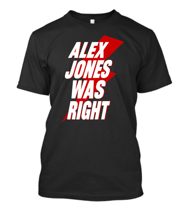 Justin Andersch Alex Jones Was Right Bold Red Lightning Bolt T-Shirt