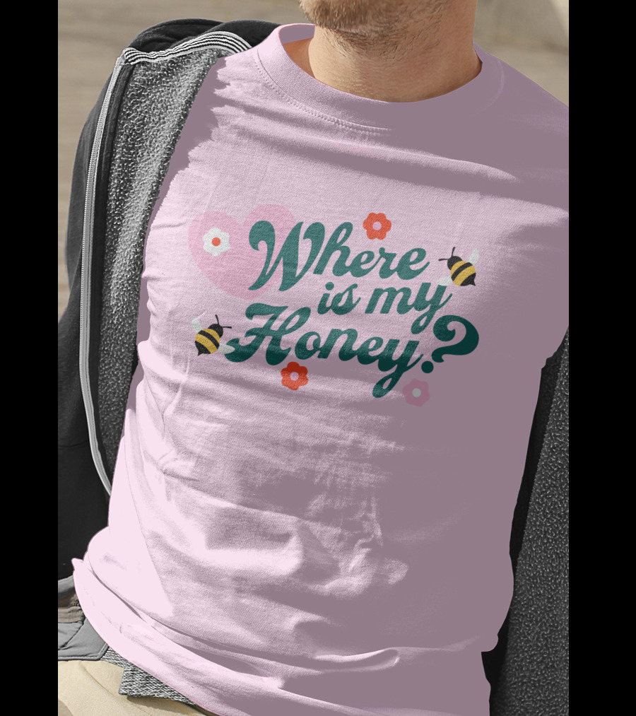 Where Is My Honey? Bees And Hearts With Flowers T-Shirt