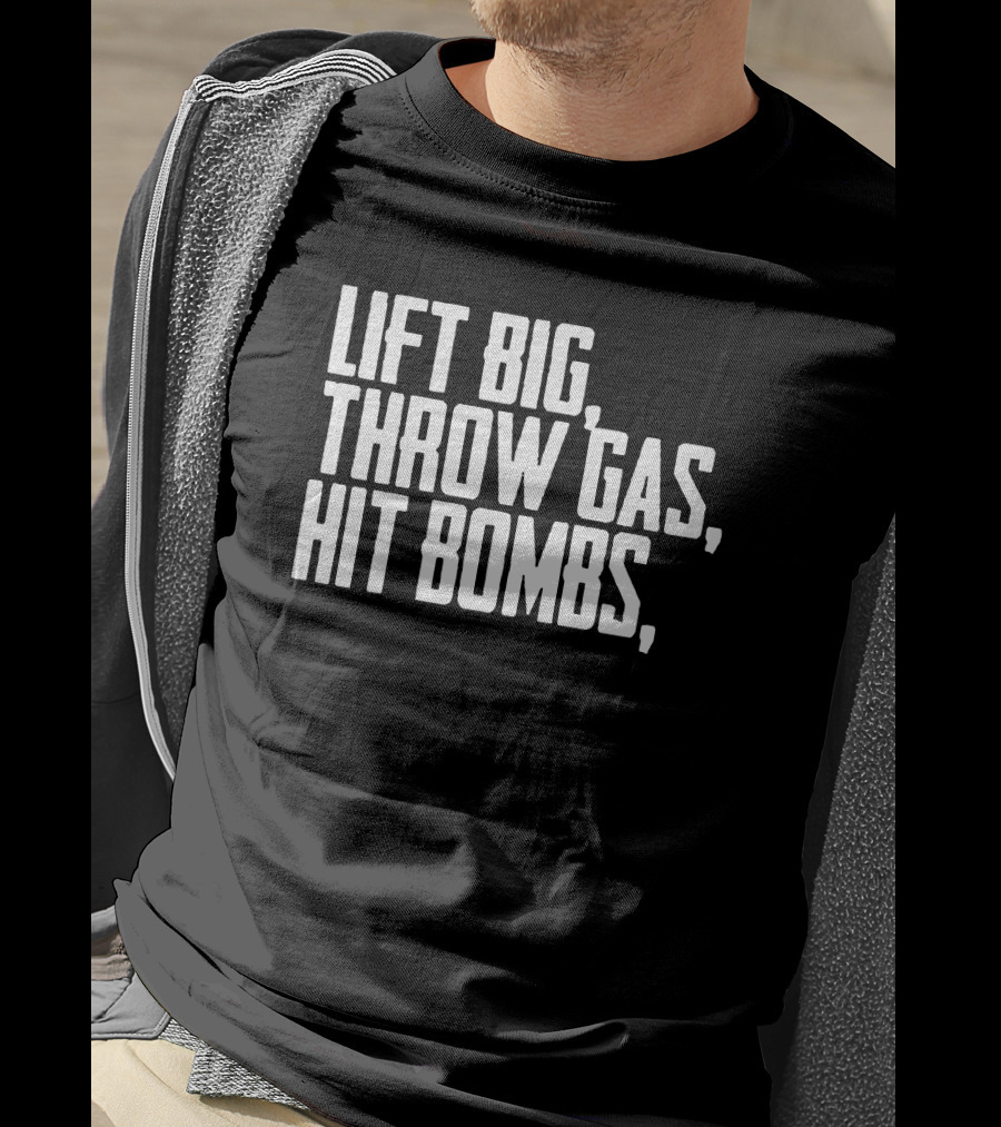 Lift Big Throw Gas Hit Bombs King Of Juco Ricky Fuzz Balls Merch T-Shirt