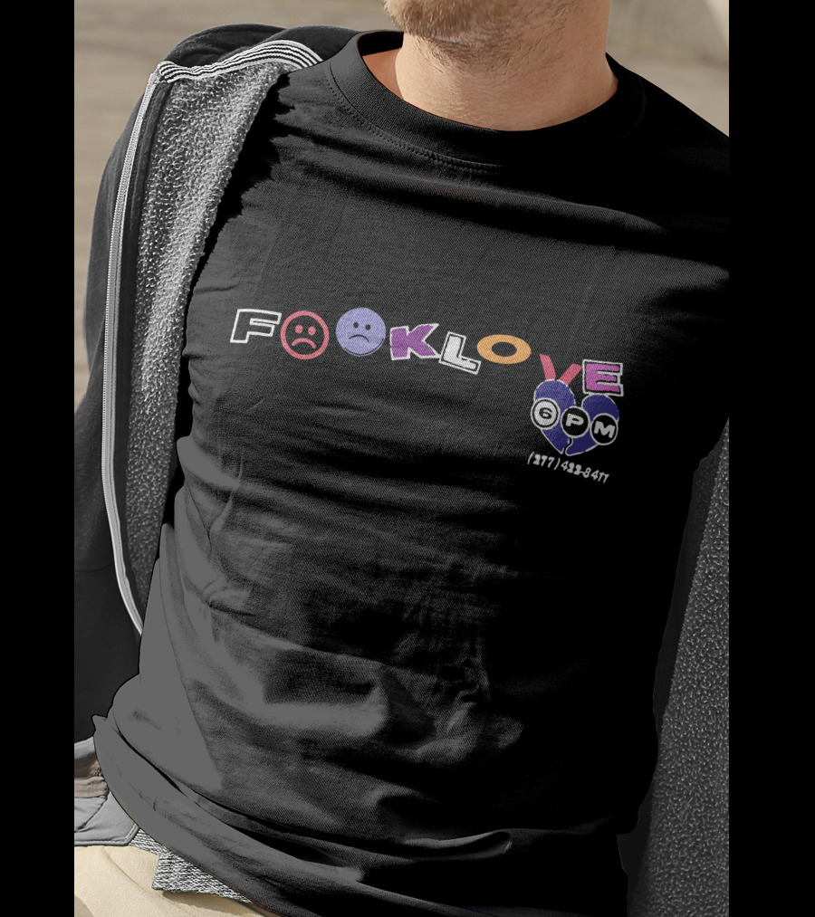 Fook Love 6PM 877-432-8411 Sad Face T-Shirt