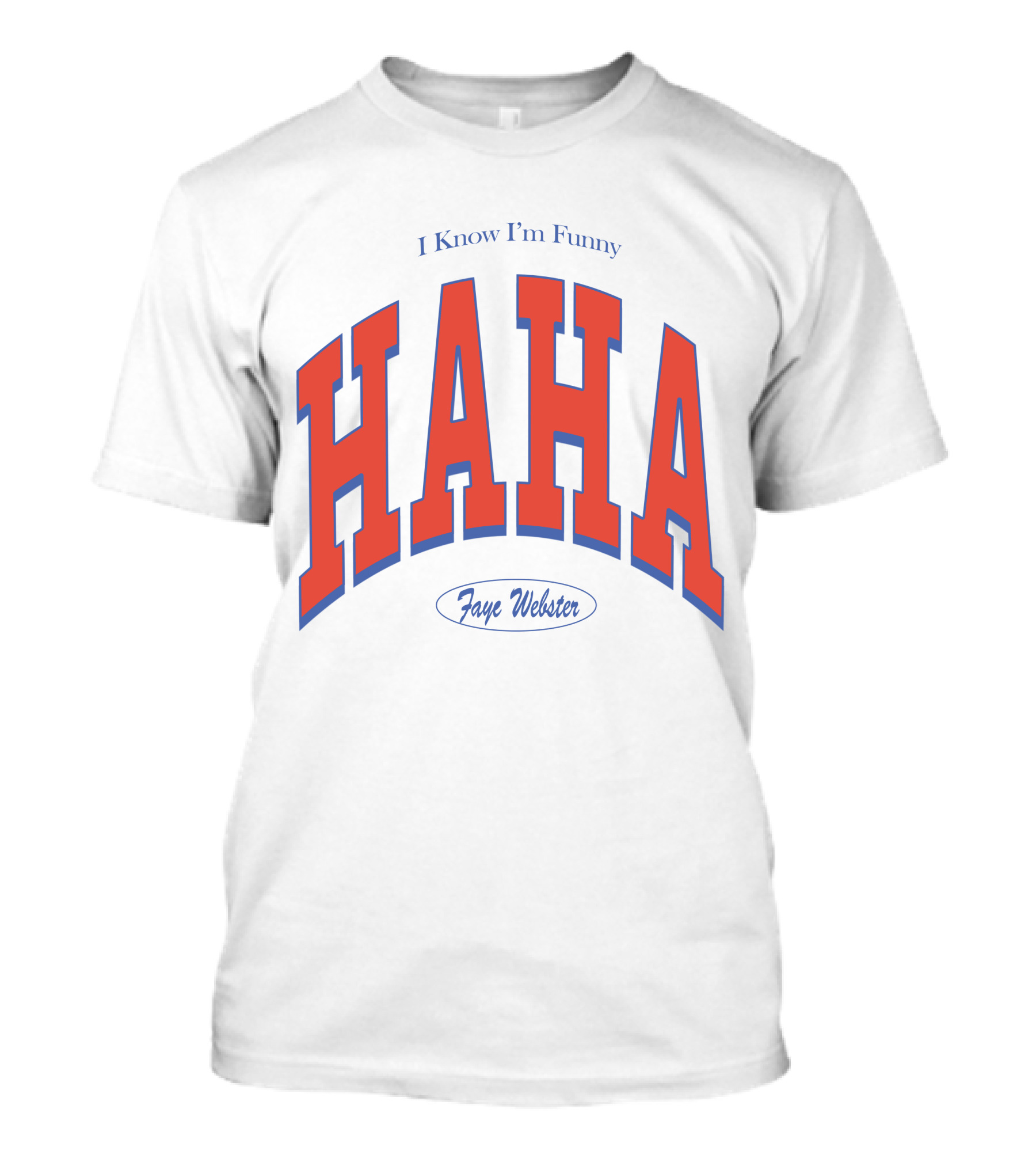 I Know I'm Funny HAHA Faye Webster Varsity Shop T-Shirt