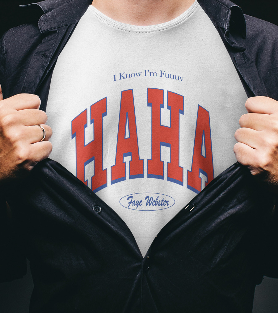 I Know I'm Funny HAHA Faye Webster Varsity Shop T-Shirt
