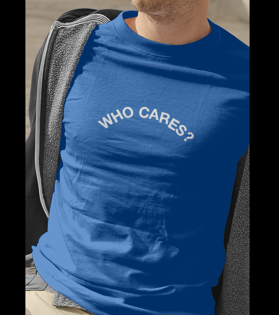 Who Cares Blue T-Shirt