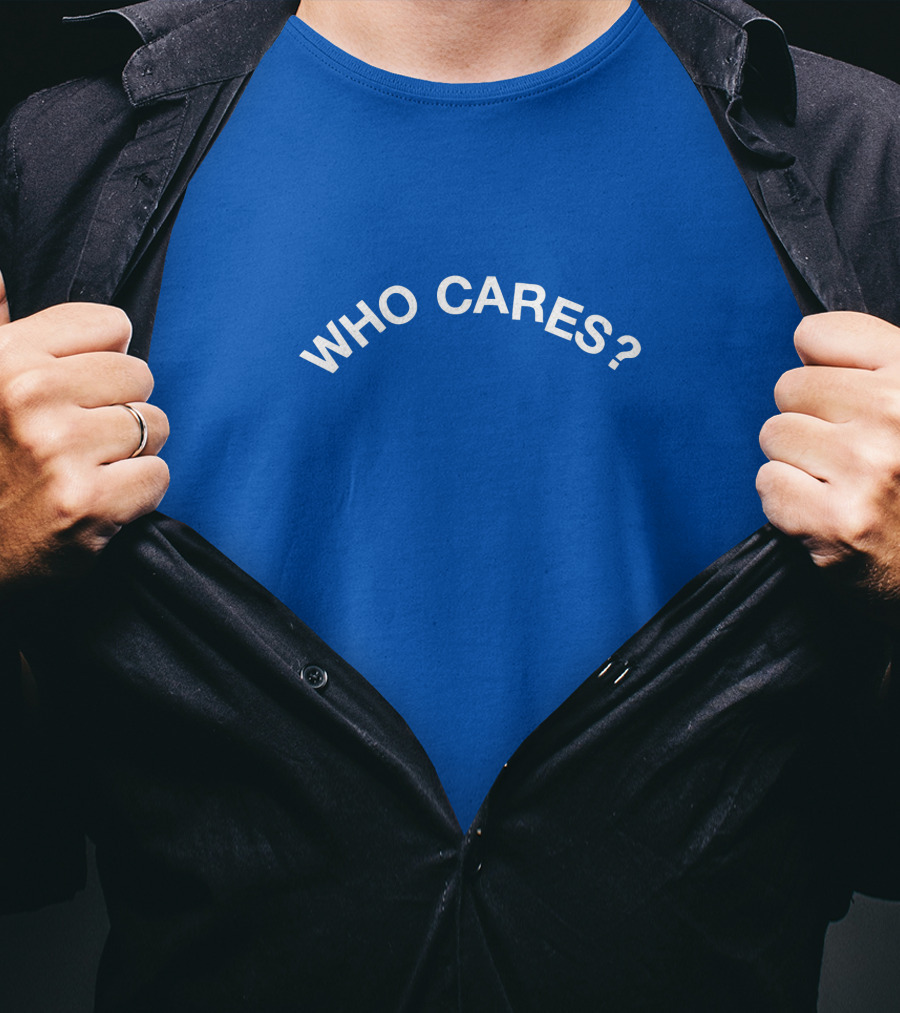 Who Cares Blue T-Shirt