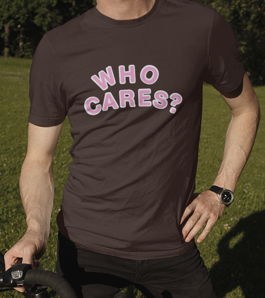 WHO CARES? Pink And White Lettering On Brown Background T-Shirt