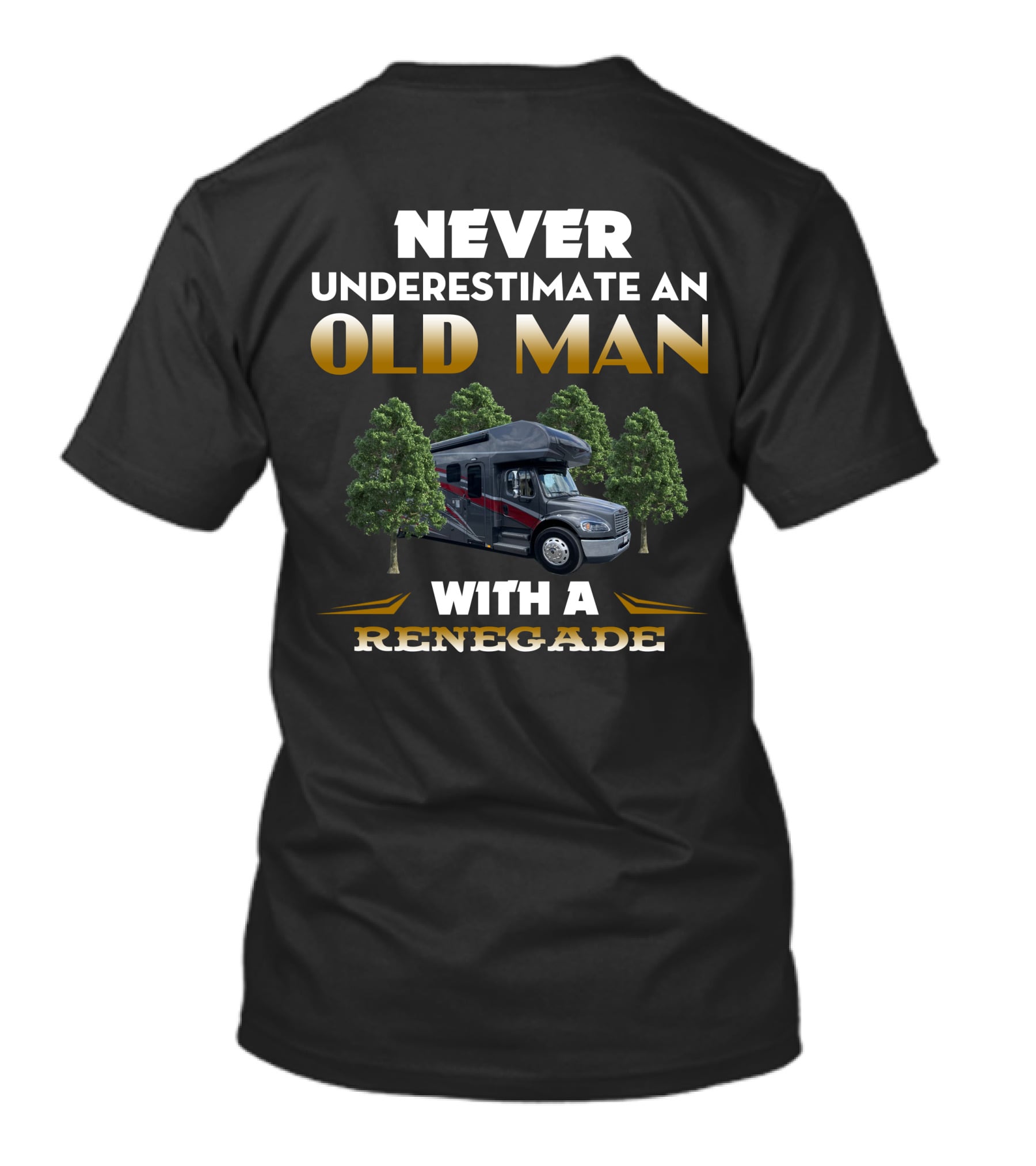 Never Underestimate An Old Man With A Renegade Motorcoach T-Shirt