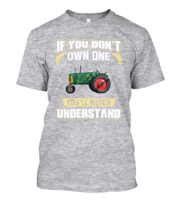 If You Don't Own One Oliver 88 You'll Never Understand T-Shirt