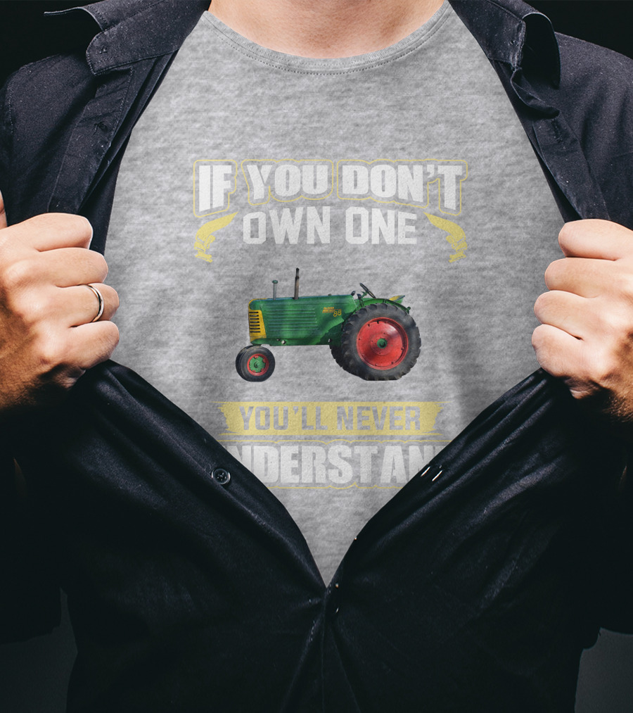 If You Don't Own One Oliver 88 You'll Never Understand T-Shirt