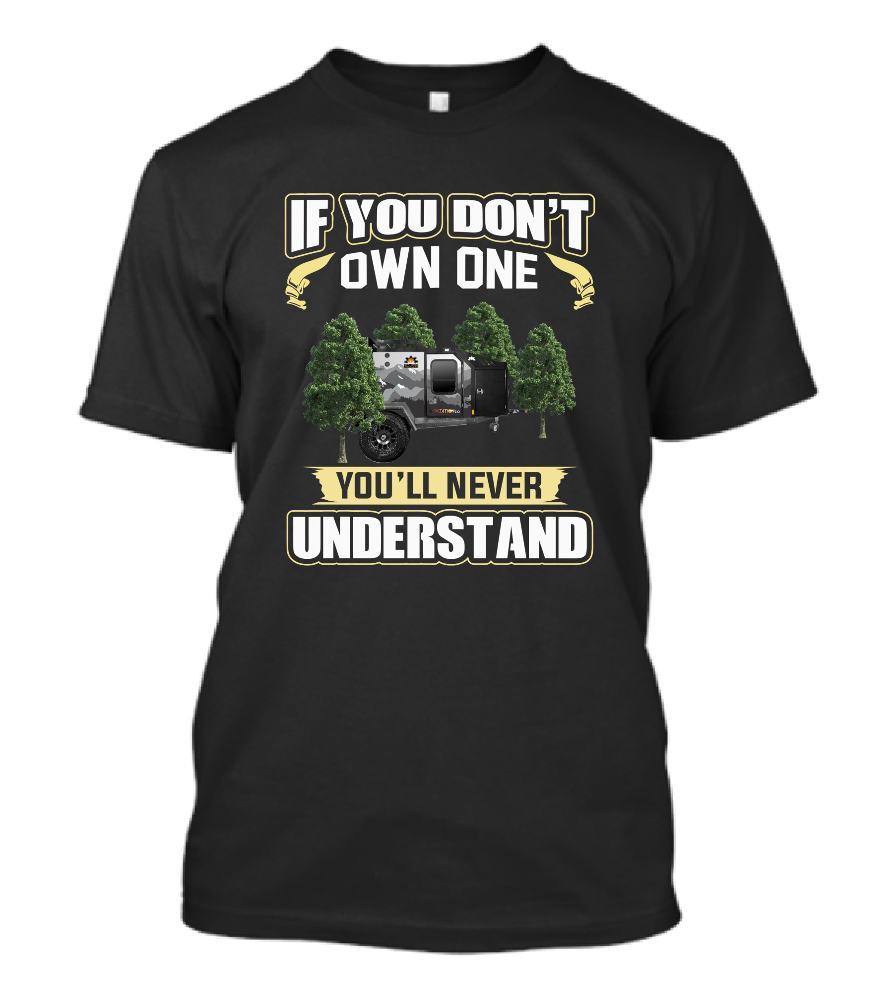 If You Don't Own One You'll Never Understand Off Grid Trailer T-Shirt