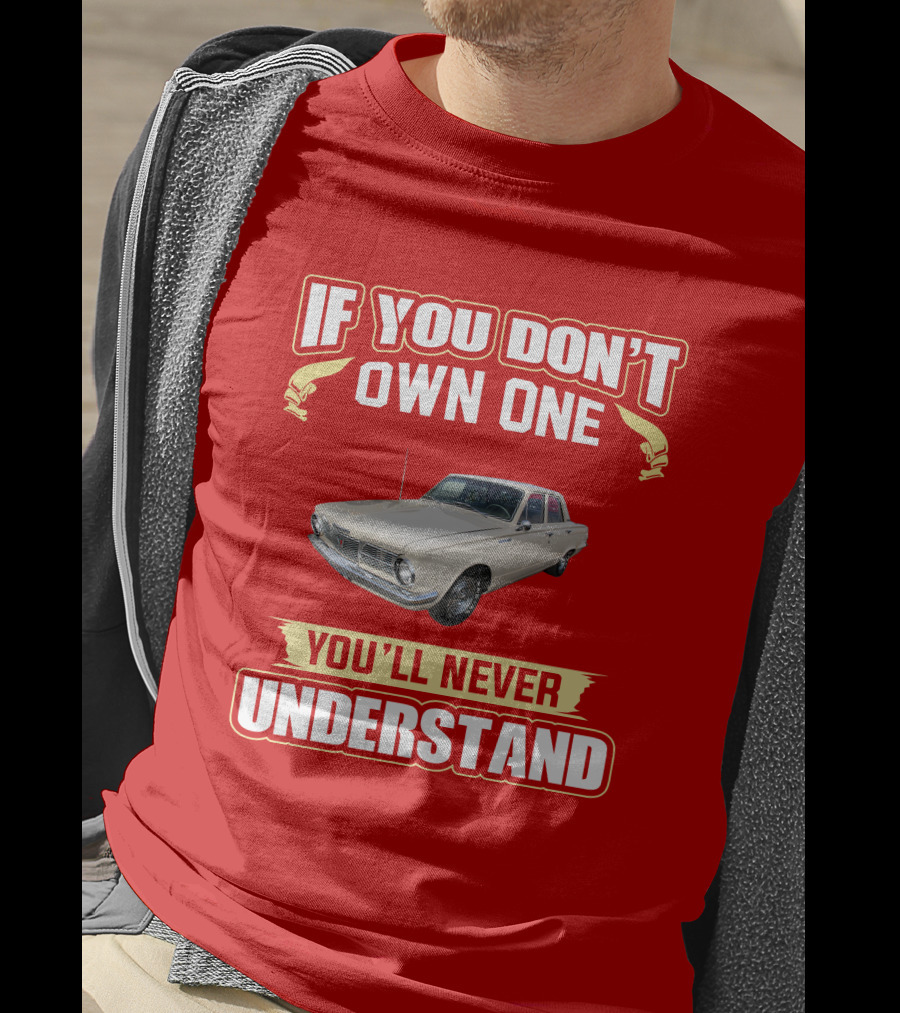 If You Don't Own One Plymouth Valiant You'll Never Understand T-Shirt