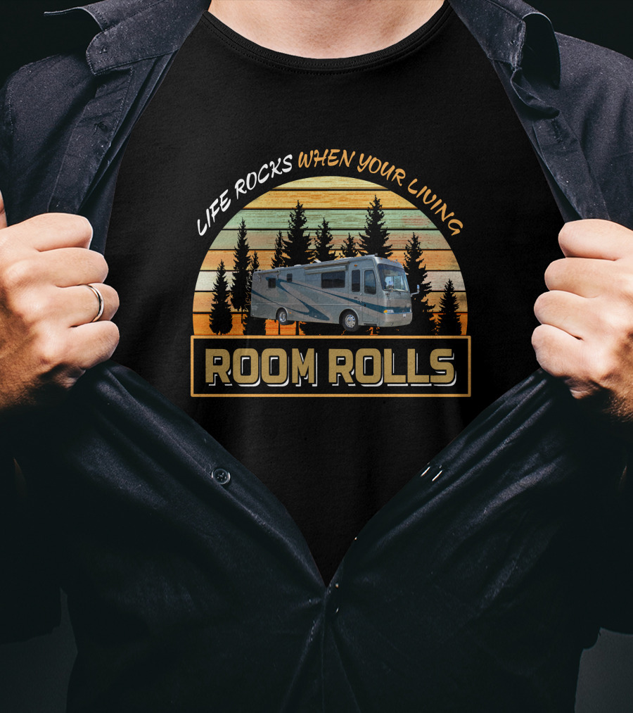 LIFE ROCKS WHEN YOUR LIVING ROOM ROLLS Beaver Motorhome T-Shirt