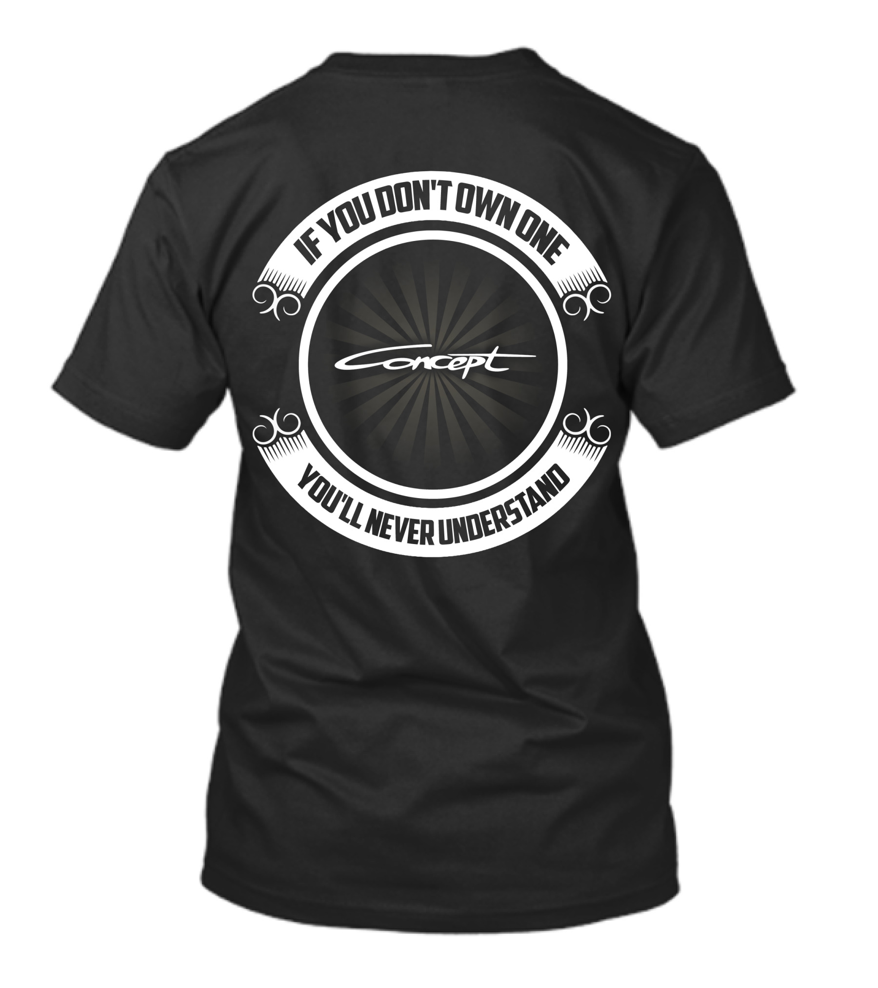 If You Don't Own One Concept You'll Never Understand T-Shirt