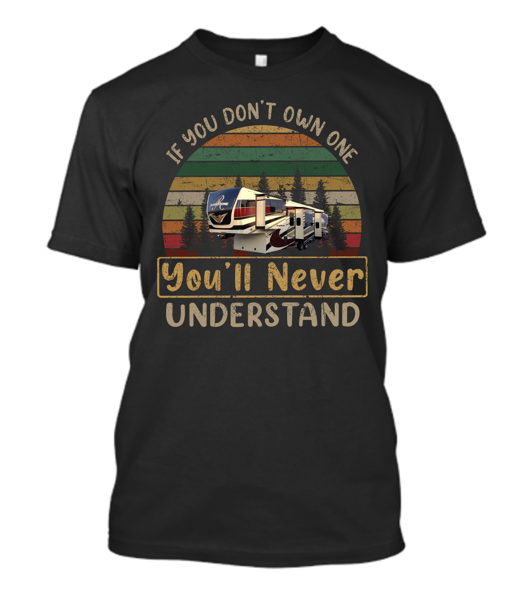 If You Don't Own One You'll Never Understand RV Camper Retro Forest T-Shirt