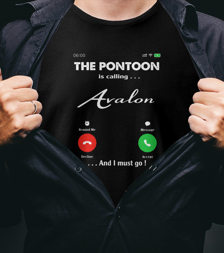 THE PONTOON Is Calling Avalon And I Must Go T-Shirt