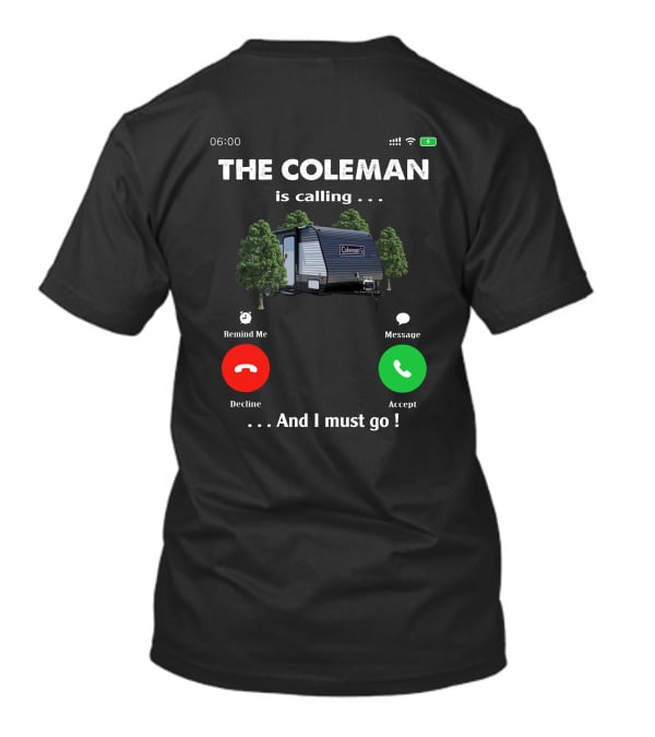 The Coleman Is Calling And I Must Go Camping Trailer T-Shirt