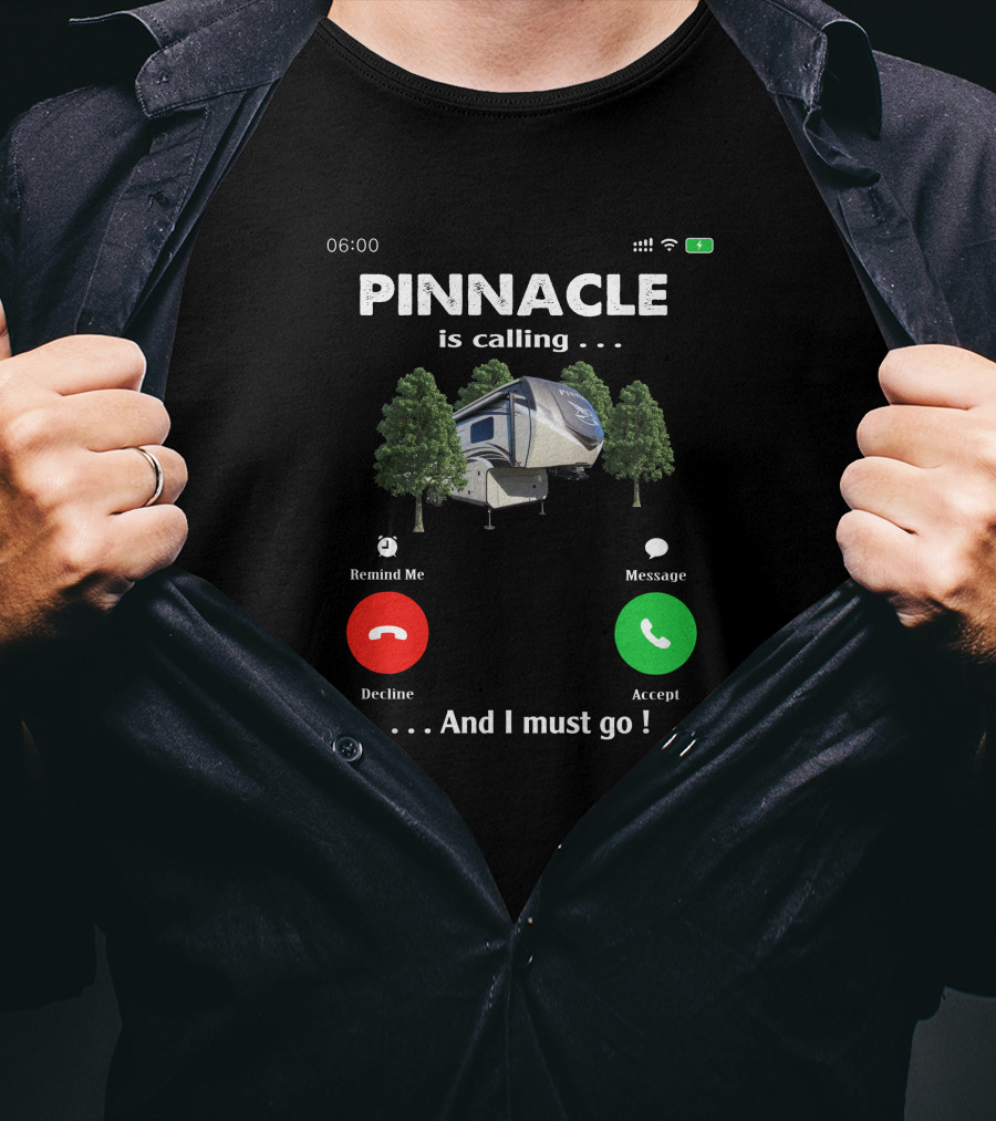 PINNACLE Is Calling And I Must Go Camper RV Fun Adventure T-Shirt