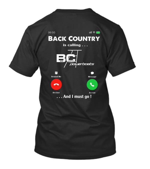 BACK COUNTRY Is Calling BC Powerboats And I Must Go T-Shirt