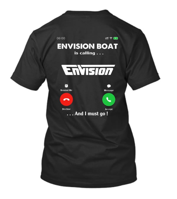 ENVISION BOAT Is Calling Envision And I Must Go T-Shirt