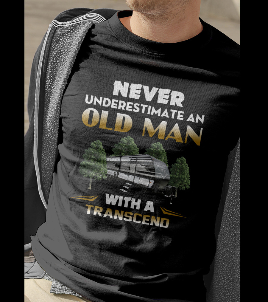 Never Underestimate An Old Man With A Transcend 321 Bh T-Shirt