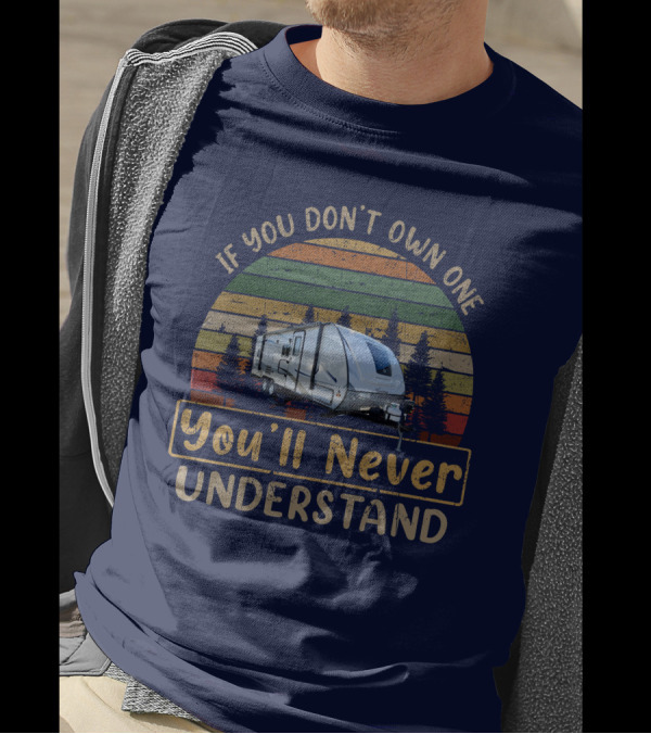 If You Don't Own One You'll Never Understand Apex Nano 208BHS T-Shirt