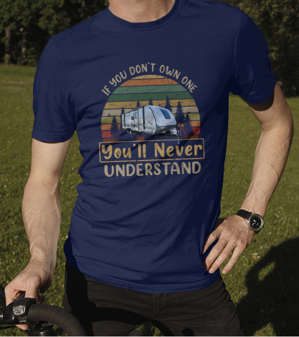 If You Don't Own One You'll Never Understand Apex Nano 208BHS T-Shirt