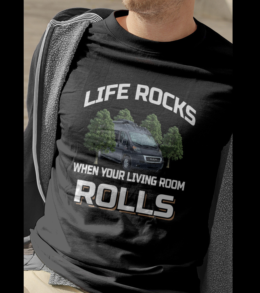 LIFE ROCKS WHEN YOUR LIVING ROOM ROLLS RAM Van Camping Adventure T-Shirt