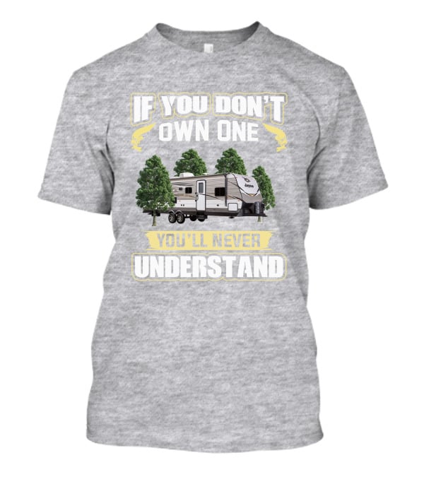 If You Don't Own One You'll Never Understand Jayco Jay Flight 28BHBE T-Shirt