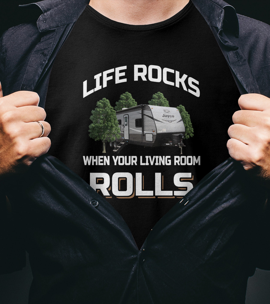 LIFE ROCKS WHEN YOUR LIVING ROOM ROLLS Jayco Jay Flight 287 BHS T-Shirt