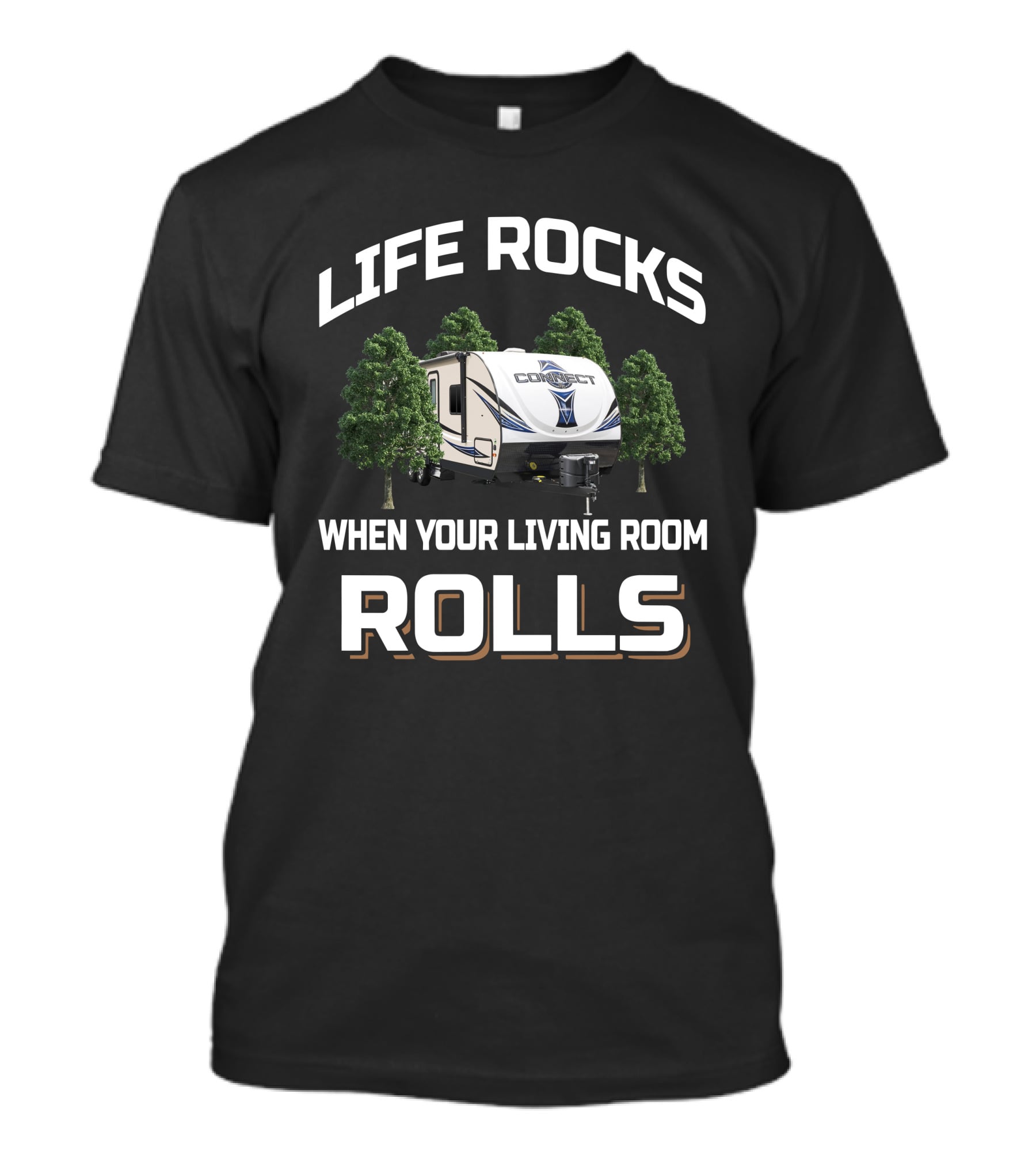 LIFE ROCKS WHEN YOUR LIVING ROOM ROLLS KZ Connect 241 Camper T-Shirt