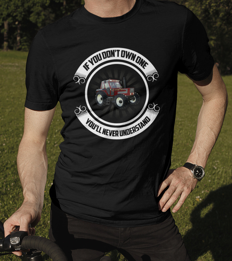 If You Don't Own One You'll Never Understand Fiat Agri 180-90 T-Shirt