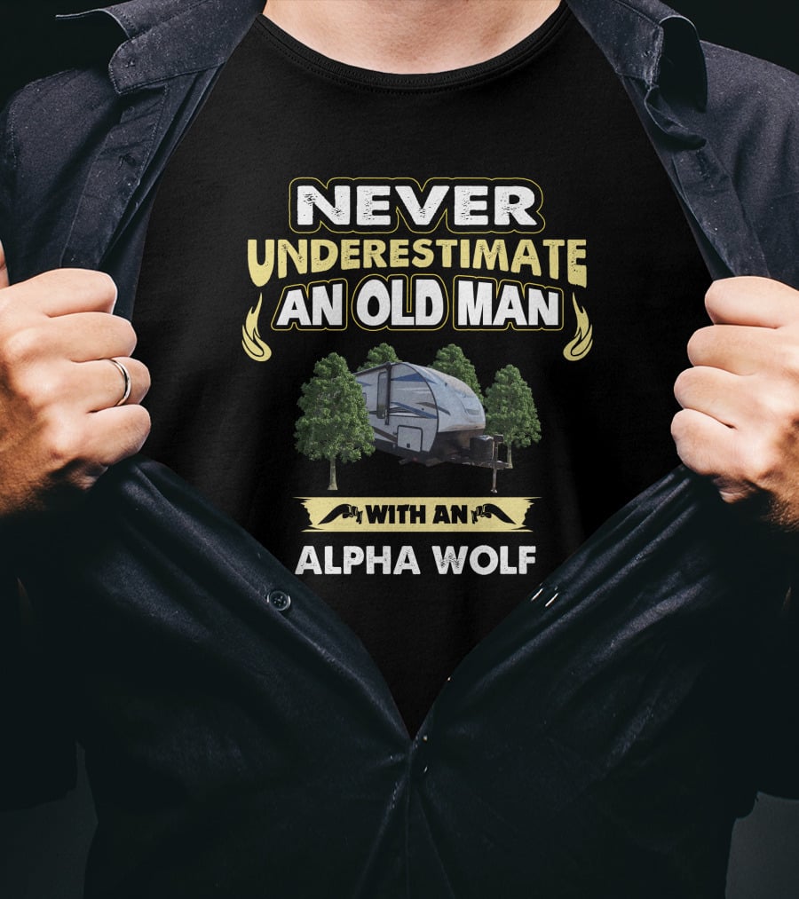 NEVER UNDERESTIMATE AN OLD MAN WITH AN ALPHA WOLF T-Shirt