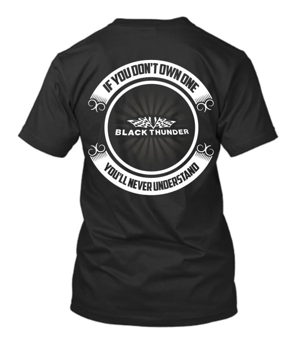 Black Thunder Powerboat If You Don't Own One You'll Never Understand T-Shirt