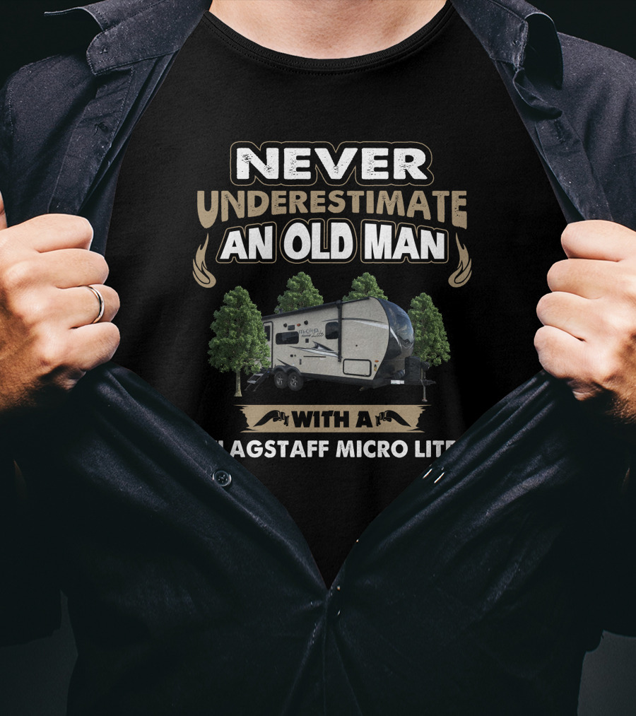 NEVER UNDERESTIMATE AN OLD MAN WITH A FLAGSTAFF MICRO LITE T-Shirt