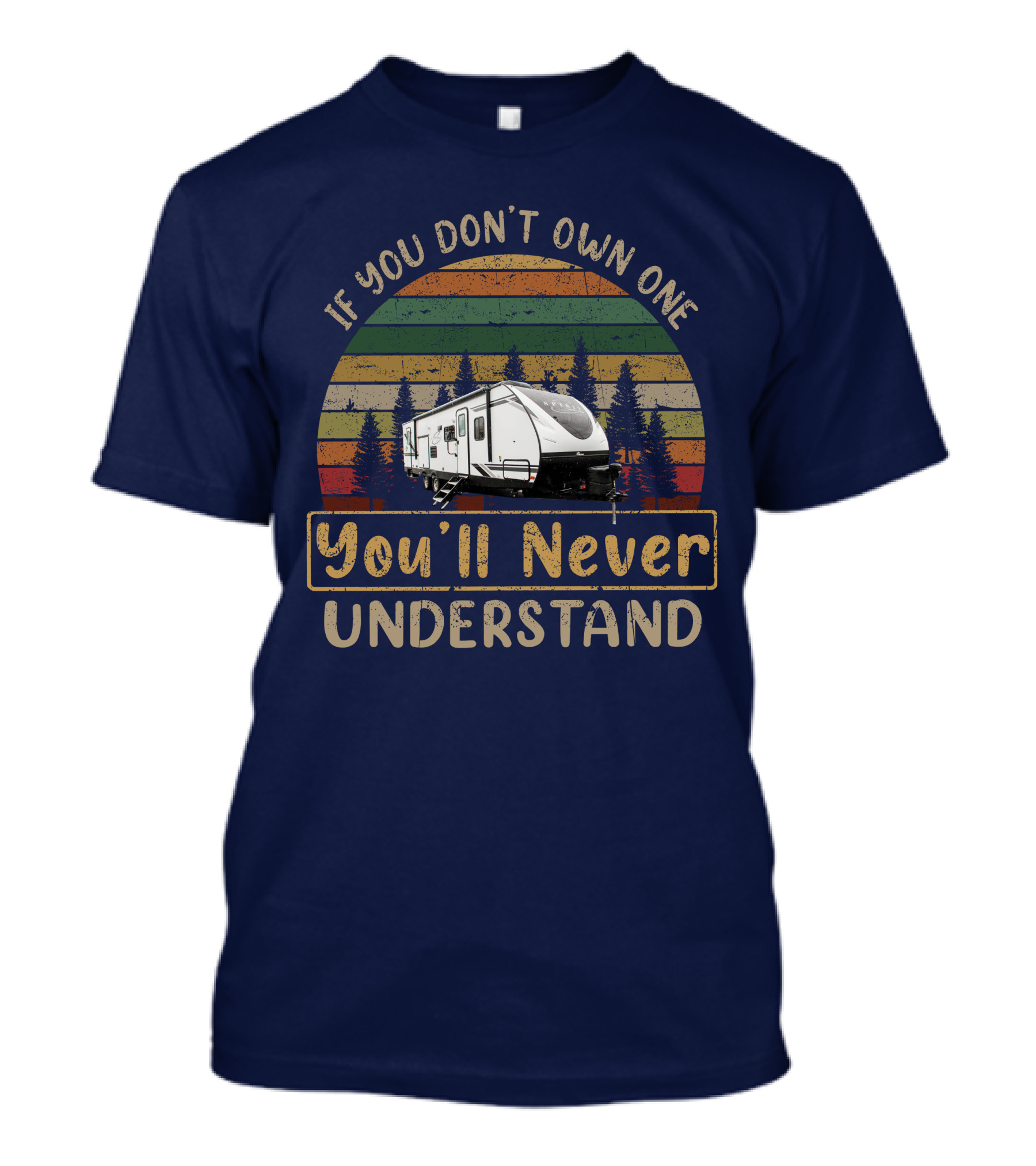 If You Don't Own One You'll Never Understand Coachmen Spirit 2963bh T-Shirt